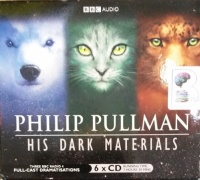 His Dark Materials written by Philip Pullman performed by BBC Full Cast Dramatisation on CD (Abridged)